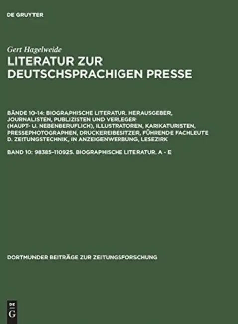 Buy Literatur zur deutschsprachigen Presse, Band 10, 98385-110925. Biographische Literatur. A - E (English, Gert Hagelweide) Online at Best Price - BookBajar