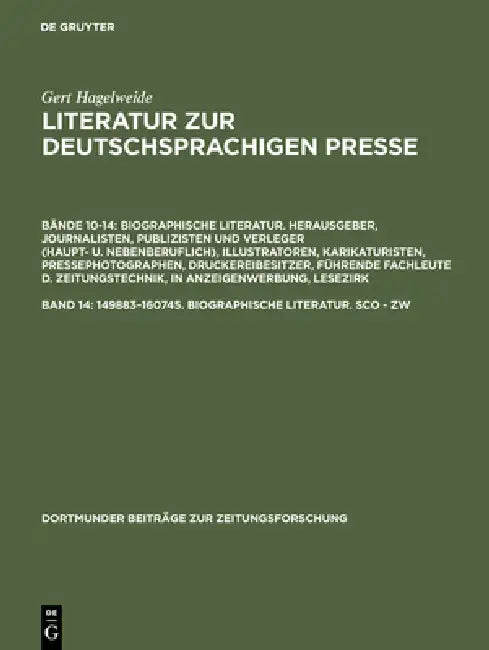 Buy Literatur zur deutschsprachigen Presse, Band 14, 149883-160745. Biographische Literatur. Sco - Zw (English, Gert Hagelweide) Online at Best Price - BookBajar