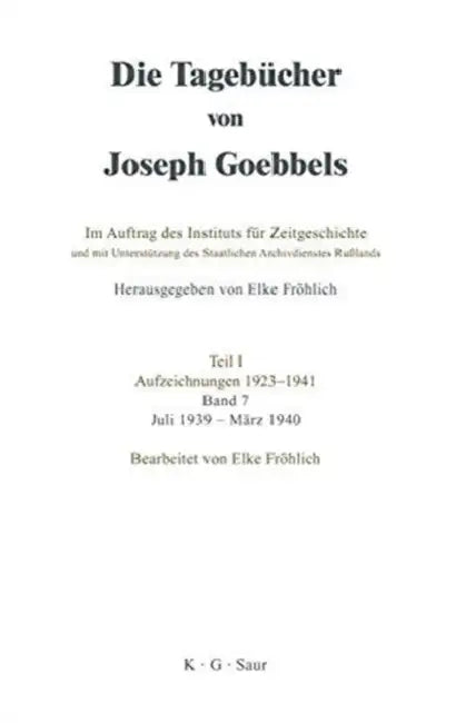 Buy Die Tagebücher von Joseph Goebbels, Band 7, Juli 1939 - März 1940 (English, Elke Fröhlich) Online at Best Price - BookBajar
