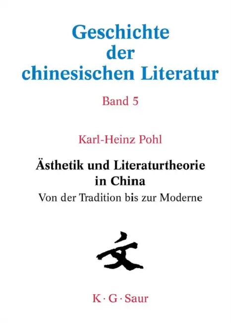 Buy Ästhetik Und Literaturtheorie in China. Von Der Tradition Bis Zur Moderne (English, Karl-Heinz Pohl) Online at Best Price - BookBajar