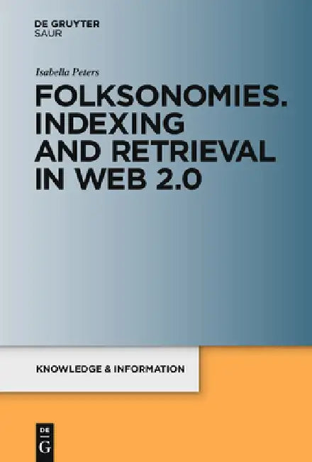 Buy Folksonomies. Indexing and Retrieval in Web 2.0 (English, Isabella Peters) Online at Best Price - BookBajar