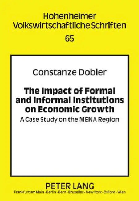 Buy The Impact of Formal and Informal Institutions on Economic Growth; A Case Study on the MENA Region (English, Constanze Dobler) Online at Best Price - BookBajar