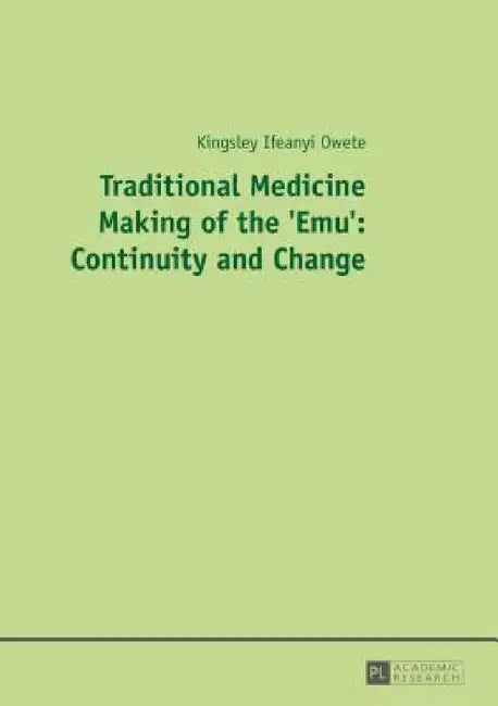 Traditional Medicine Making of the 'Emu' (English, Kingsley I. Owete) - Image 1 - BookBajar