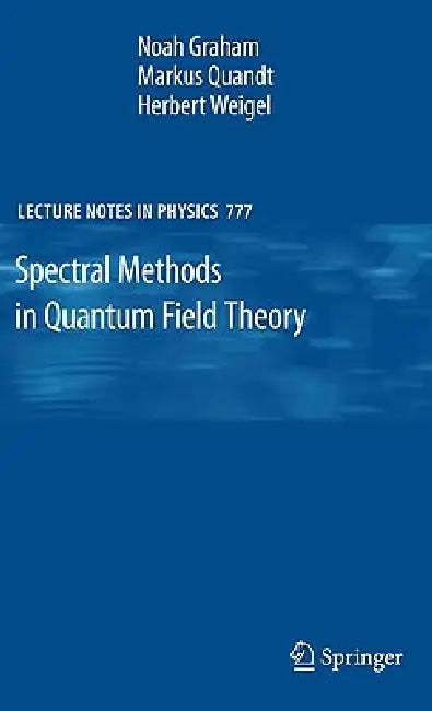 Buy Spectral Methods in Quantum Field Theory (English, Noah Graham | Markus Quandt | Herbert Weigel) Online at Best Price - BookBajar