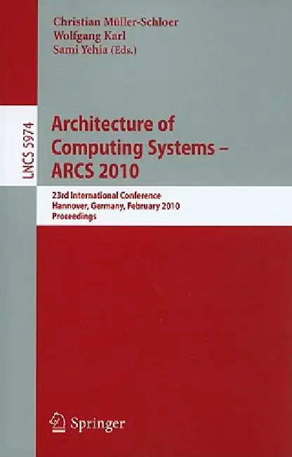 Buy Architecture of Computing Systems--ARCS 2010 (English, Christian Müller-Schloer | Wolfgang Karl | Sami Yehia) Online at Best Price - BookBajar