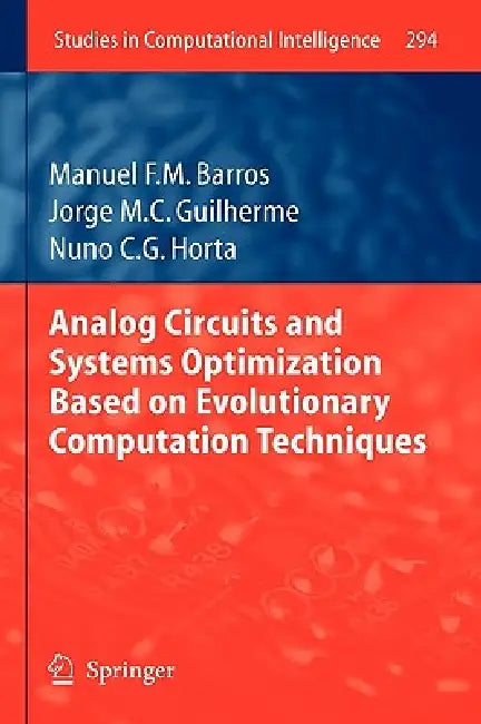 Analog Circuits and Systems Optimization Based on Evolutionary Computation Techniques (English, Manuel Barros | Jorge Guilherme | Nuno Horta) - Image 1 - BookBajar