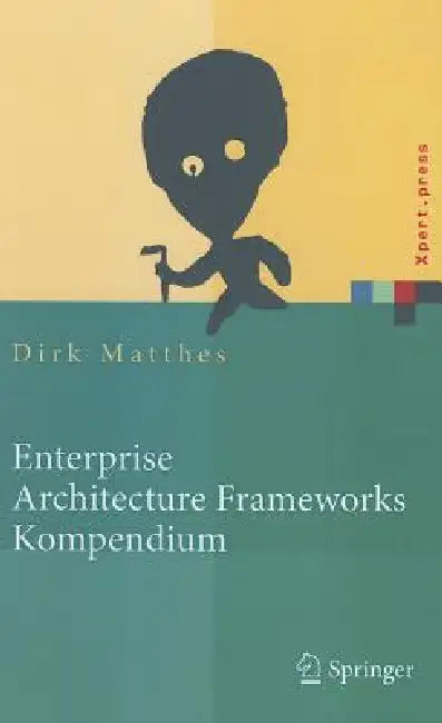Buy Enterprise Architecture Frameworks Kompendium (English, Dirk Matthes) Online at Best Price - BookBajar