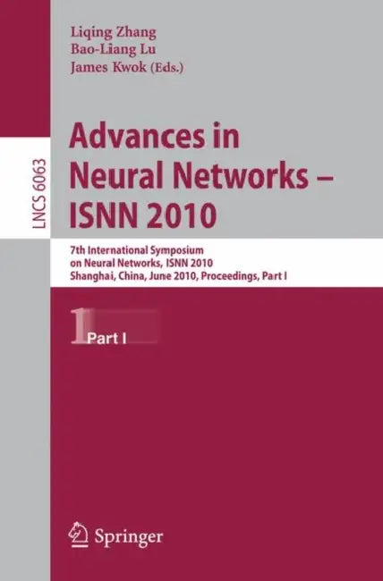 Buy Advances in Neural Networks - ISNN 2010 (English, James Kwok | Liqing Zhang | Bao-Liang Lu) Online at Best Price - BookBajar