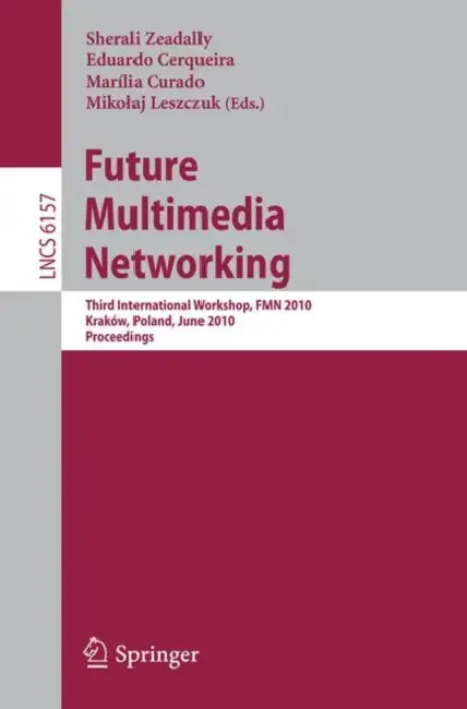 Future Multimedia Networking (English, Sherali Zeadally | Eduardo Cerqueira | Marília Curado) - Image 1 - BookBajar