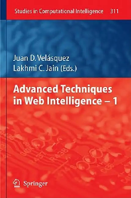 Buy Advanced Techniques in Web Intelligence -1 (English, Juan D. Velásquez) Online at Best Price - BookBajar