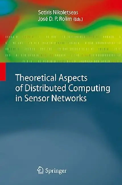 Buy Theoretical Aspects of Distributed Computing in Sensor Networks (English, Sotiris Nikoletseas | José D. P. Rolim) Online at Best Price - BookBajar