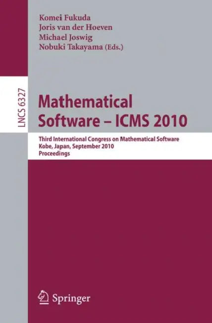 Mathematical Software - ICMS 2010 (English, Komei Fukuda | Joris Van Der Hoeven | Michael Joswig) - Image 1 - BookBajar
