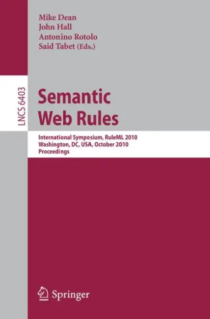 Semantic Web Rules (English, Mike Dean | John Hall | Antonino Rotolo) - Image 1 - BookBajar