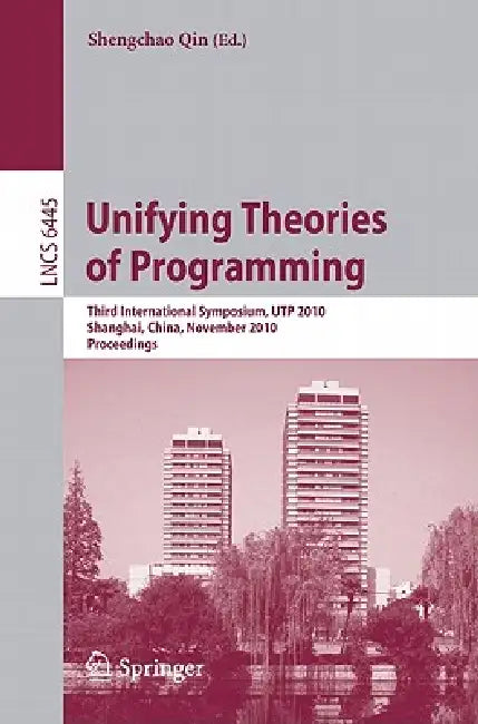 Buy Unifying Theories of Programming (English, Shengchao Qin) Online at Best Price - BookBajar