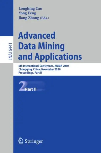 Buy Advanced Data Mining and Applications (English, Longbing Cao | Yong Feng | Jiang Zhong) Online at Best Price - BookBajar