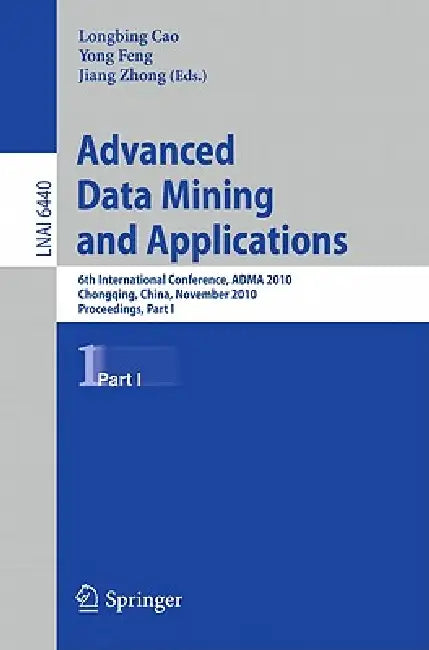 Buy Advanced Data Mining and Applications (English, Longbing Cao | Yong Feng | Jiang Zhong) Online at Best Price - BookBajar