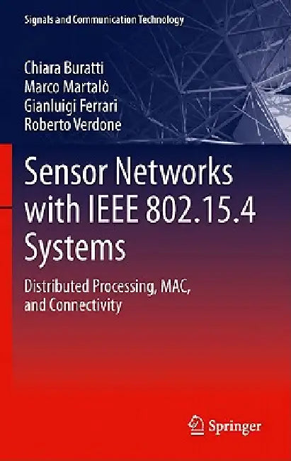 Buy Sensor Networks with IEEE 802.15.4 Systems (English, Chiara Buratti | Marco Martalo' | Roberto Verdone) Online at Best Price - BookBajar