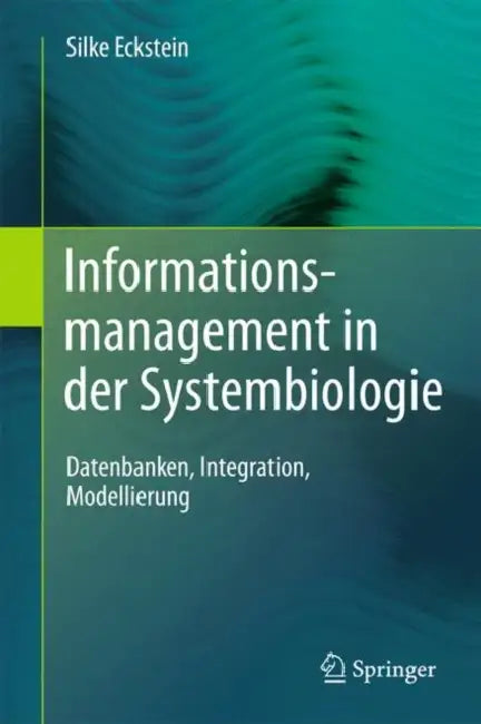 Buy Informationsmanagement In der Systembiologie (English, Silke Eckstein) Online at Best Price - BookBajar