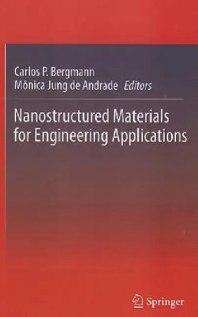 Buy Nanostructured Materials for Engineering Applications (English, Carlos P. Bergmann | Monica Jung De Andrade) Online at Best Price - BookBajar
