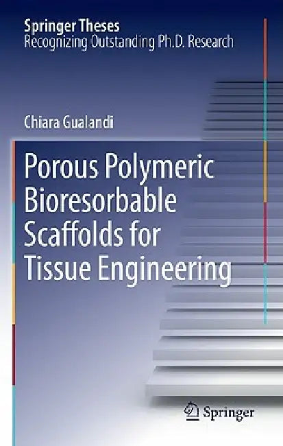 Buy Porous Polymeric Bioresorbable Scaffolds for Tissue Engineering (English, Chiara Gualandi) Online at Best Price - BookBajar