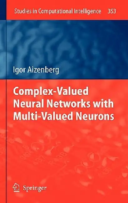 Buy Complex-Valued Neural Networks with Multi-Valued Neurons (English, Igor Aizenberg) Online at Best Price - BookBajar