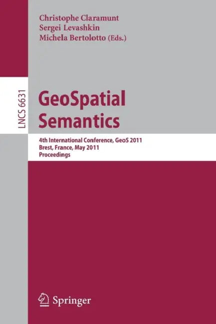 Buy GeoSpatial Semantics (English, Christophe Claramunt | Sergei Levashkin | Michela Bertolotto) Online at Best Price - BookBajar