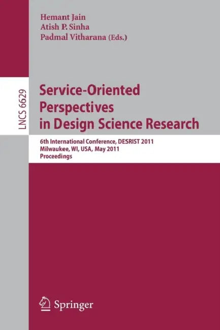Buy Service-Oriented Perspectives in Design Science Research (English, Hemant Jain | Atish P. Sinha | Padmal Vitharana) Online at Best Price - BookBajar