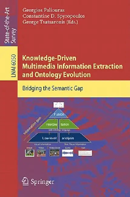 Buy Knowledge-Driven Multimedia Information Extraction and Ontology Evolution (English, Georgios Paliouras | Constantine D. Spyropoulos | George Tsatsaronis) Online at Best Price - BookBajar