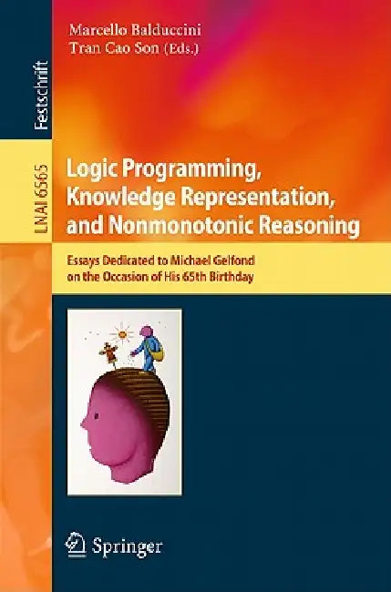 Buy Logic Programming, Knowledge Representation, and Nonmonotonic Reasoning (English, Marcello Balduccini | Tran Cao Son) Online at Best Price - BookBajar