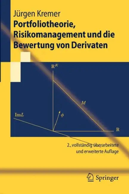Buy Portfoliotheorie, Risikomanagement Und Die Bewertung Von Derivaten (English, Jürgen Kremer) Online at Best Price - BookBajar