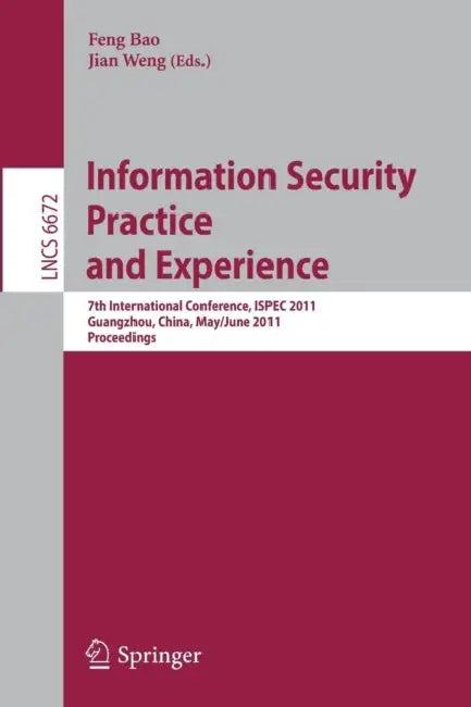 Buy Information Security Practice and Experience (English, Feng Bao | Jian Weng) Online at Best Price - BookBajar