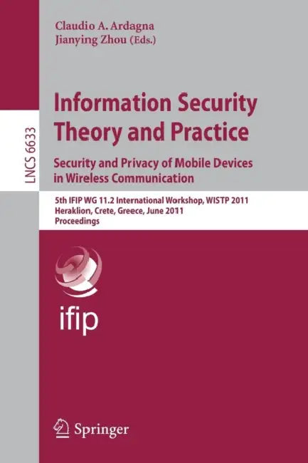Buy Information Security Theory and Practice (English, Claudio Agostino Ardagna | Jianying Zhou) Online at Best Price - BookBajar