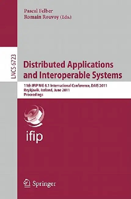 Buy Distributed Applications and Interoperable Systems (English, Pascal Felber | Romain Rouvoy) Online at Best Price - BookBajar