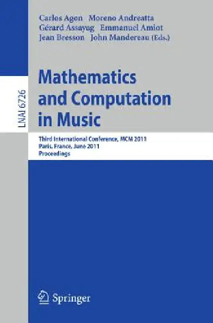 Buy Mathematics and Computation in Music (English, Carlos Agon | Emmanuel Amiot | Moreno Andreatta) Online at Best Price - BookBajar