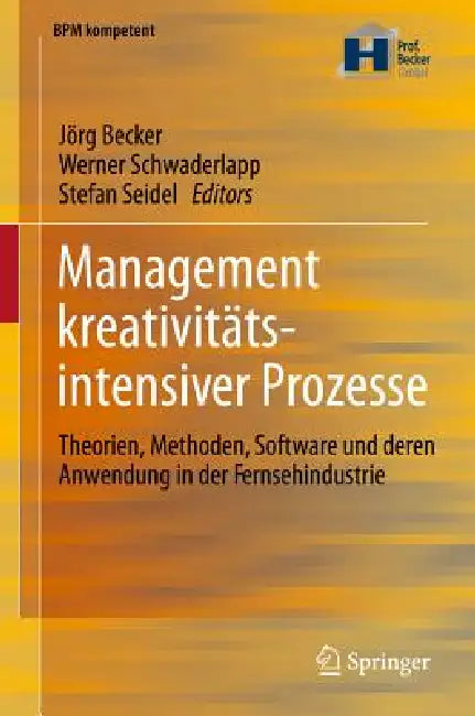 Buy Management Kreativitätsintensiver Prozesse (English, Jörg Becker | Werner Schwaderlapp | Stefan Seidel) Online at Best Price - BookBajar