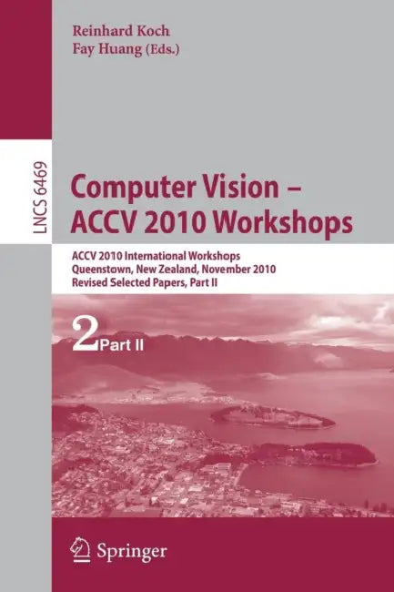Buy Computer Vision -- ACCV 2010 Workshops (English, Reinhard Koch | Fay Huang) Online at Best Price - BookBajar