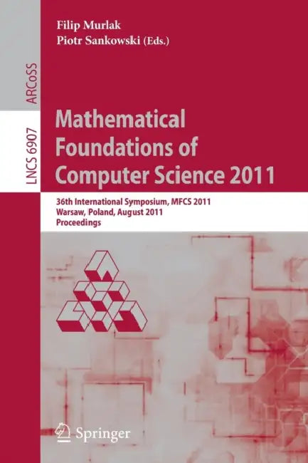Buy Mathematical Foundations of Computer Science 2011 (English, Filip Murlak | Piotr Sankowski) Online at Best Price - BookBajar