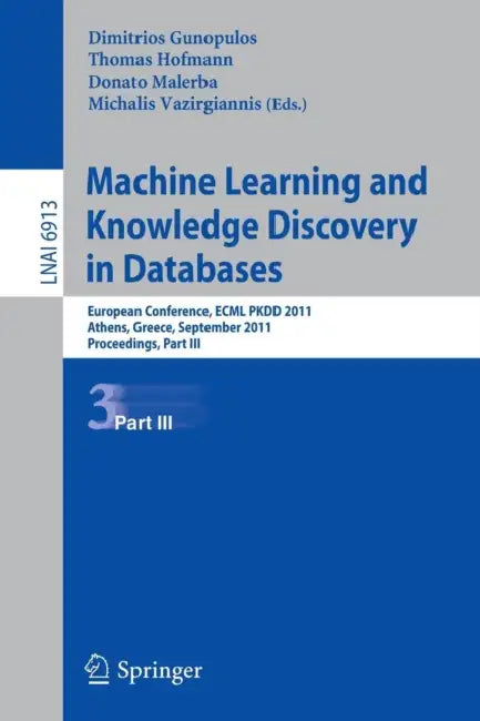 Buy Machine Learning and Knowledge Discovery in Databases (English, Dimitrios Gunopulos | Thomas Hofmann | Donato Malerba) Online at Best Price - BookBajar