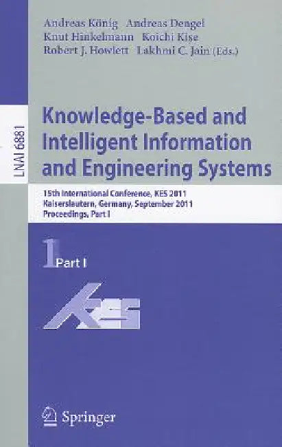 Knowledge-Based and Intelligent Information and Engineering Systems (English, Andreas Koenig | Andreas Dengel | Knut Hinkelmann) - Image 1 - BookBajar