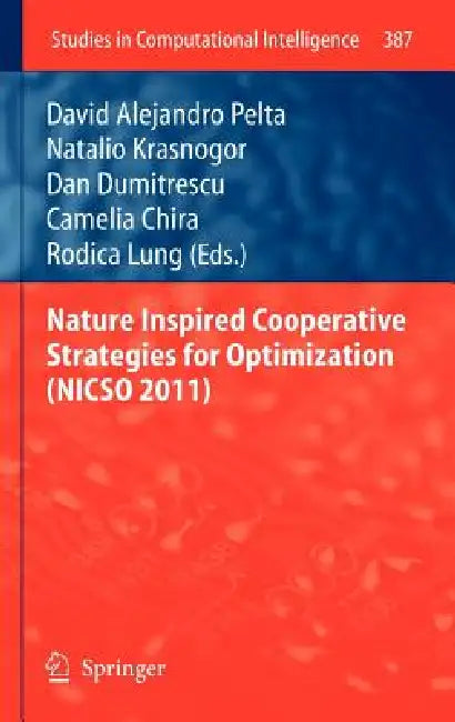 Buy Nature Inspired Cooperative Strategies for Optimization (Nicso 2011) (English, David Alejandro Pelta | Natalio Krasnogor | Dan Dumitrescu) Online at Best Price - BookBajar