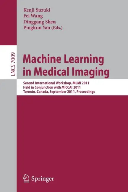 Buy Machine Learning in Medical Imaging (English, Kenji Suzuki | Fei Wang | Dinggang Shen) Online at Best Price - BookBajar