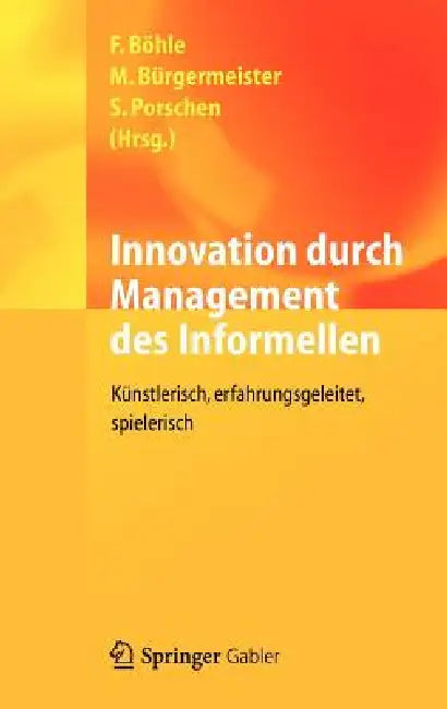 Buy Innovation Durch Management Des Informellen (English, Fritz Böhle | Markus Bürgermeister | Stephanie Porschen) Online at Best Price - BookBajar