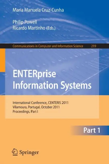 Buy ENTERprise Information Systems, Part 1 (English, Maria Manuela Cruz-Cunha | Joao Varajao | Philip Powell) Online at Best Price - BookBajar