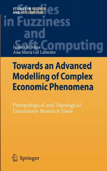 Buy Towards an Advanced Modelling of Complex Economic Phenomena (English, Jaime Gil Aluja | Anna M. Gil-Lafuente) Online at Best Price - BookBajar