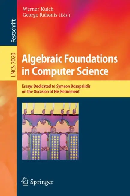 Buy Algebraic Foundations in Computer Science (English, Werner Kuich | George Rahonis) Online at Best Price - BookBajar