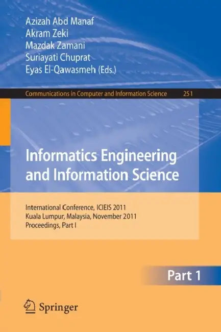 Informatics Engineering and Information Science (English, Azizah Abd Manaf | Akram Zeki | Mazdak Zamani) - Image 1 - BookBajar