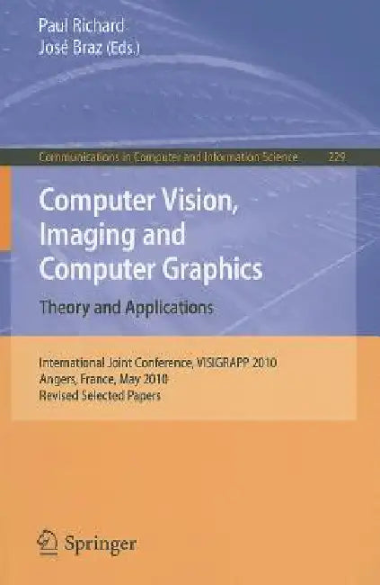 Buy Computer Vision, Imaging and Computer Graphics. Theory and Applications (English, Paul Richard | José Braz) Online at Best Price - BookBajar
