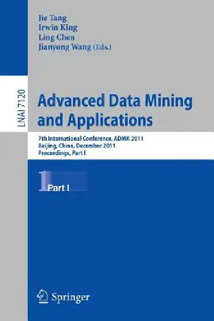 Buy Advanced Data Mining and Applications (English, Jie Tang | Irwin King | Ling Chen) Online at Best Price - BookBajar