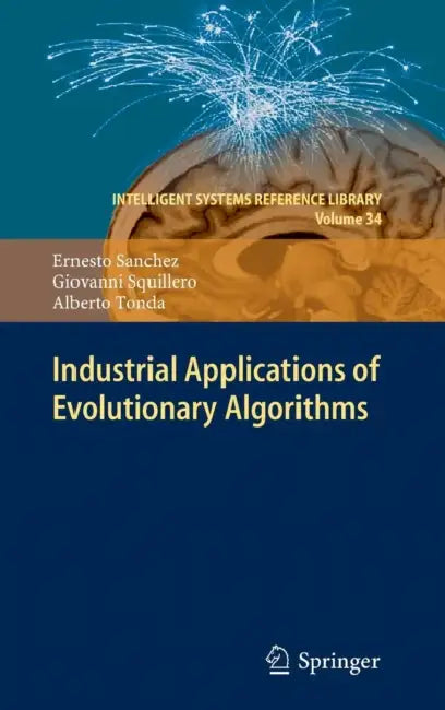 Buy Industrial Applications of Evolutionary Algorithms (English, Ernesto Sanchez | Giovanni Squillero | Alberto Tonda) Online at Best Price - BookBajar