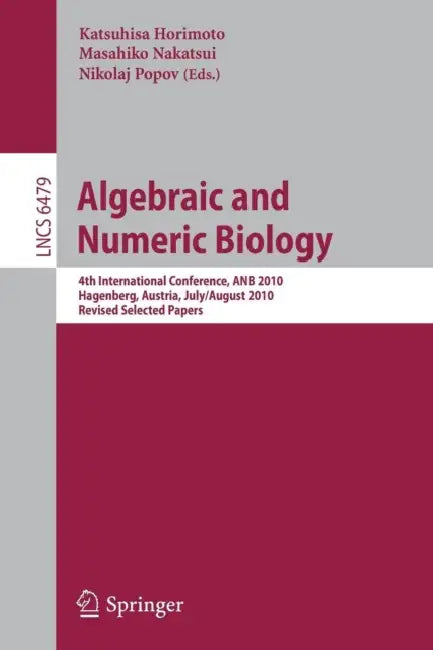 Buy Algebraic and Numeric Biology (English, Katsuhisa Horimoto | Masahiko Nakatsui | Nikolaj Popov) Online at Best Price - BookBajar